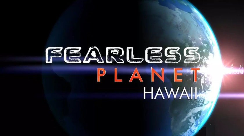 ̽Ƶ¼Ƭη Fearless Planet 2008ȫ6 Ļ 1080P ѧ̽