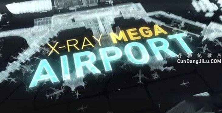 ̽Ƶ͸ӳ X-Ray Mega Airportȫ5 Ļ 1080i¼Ƭ ̻е