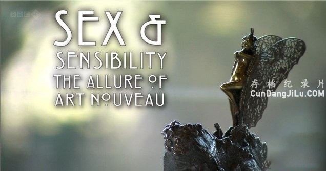 BBC¼ƬУ Sex and Sensibility The Allure of Art Nouveauȫ3 Ļ 720P ʷ